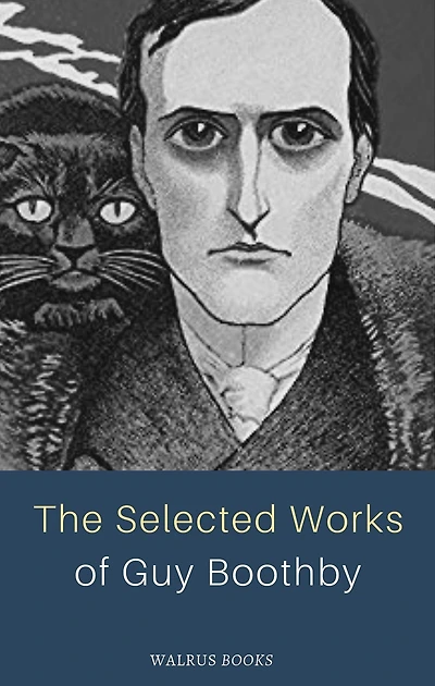 The Selected Works of Guy Boothby