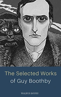 The Selected Works of Guy Boothby