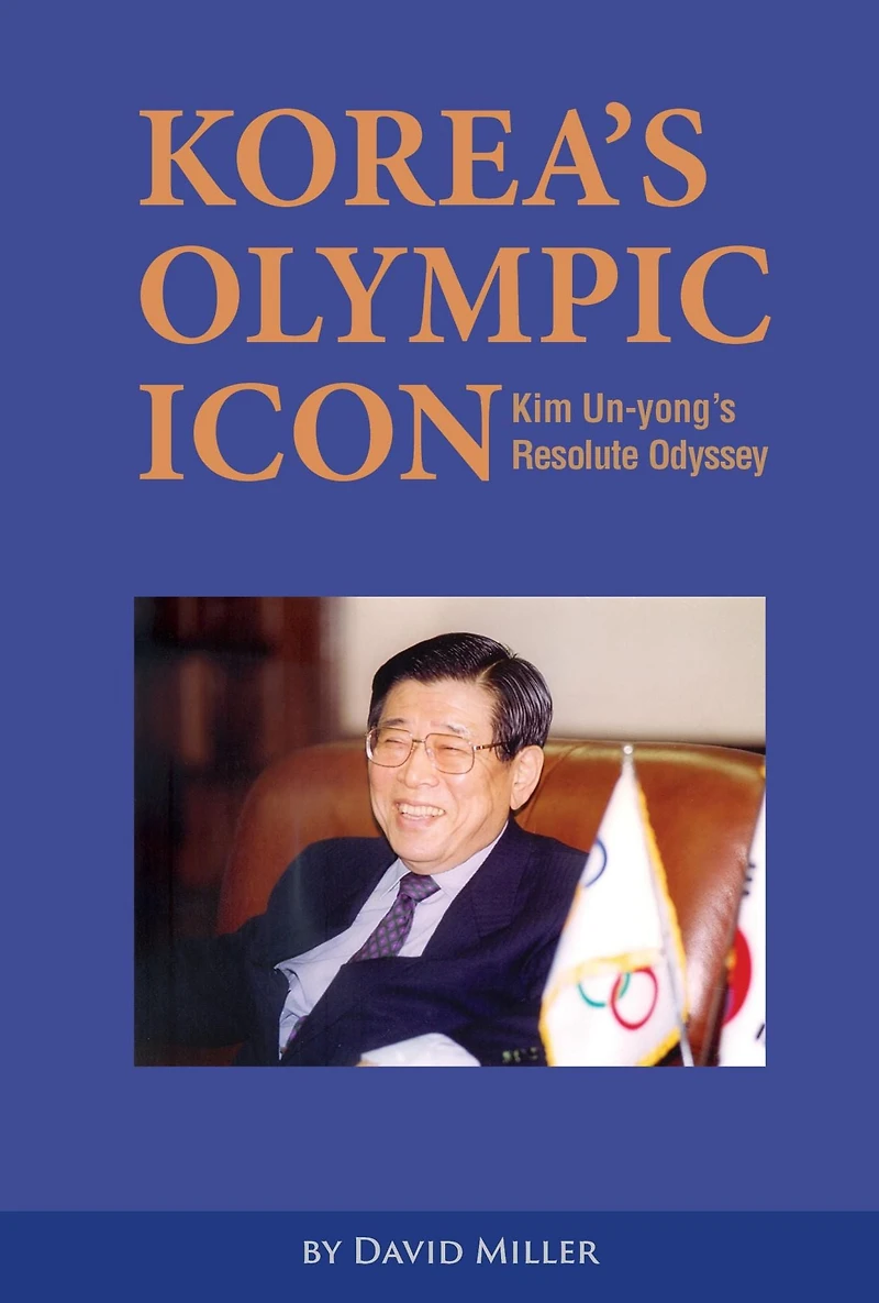 Korea's Olympic Icon: Kim Un-yong's Resolute Odyssey