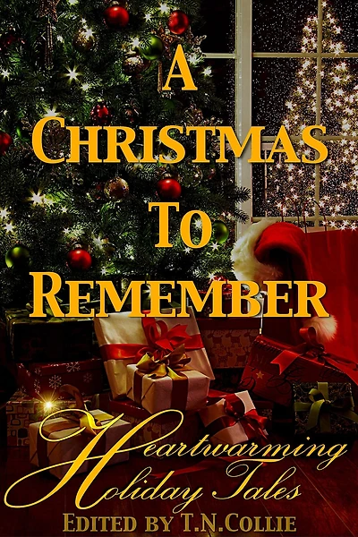 A Christmas To Remember: Heartwarming Holiday Tales (Illustrated)