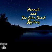 Hannah and The Lake Beast Mystery