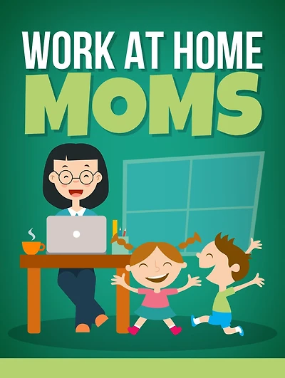 Work At Home Moms