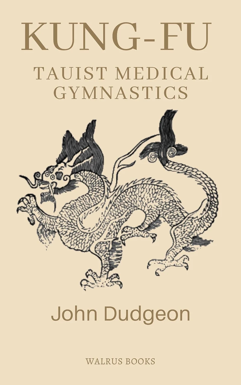 Kung-Fu, or Tauist Medical Gymnastics