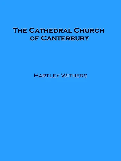 The Cathedral Church Of Canterbury [2Nd Ed.]