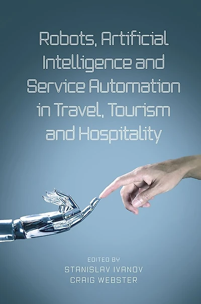 Robots, Artificial Intelligence and Service Automation Travel, Tourism Hospitality
