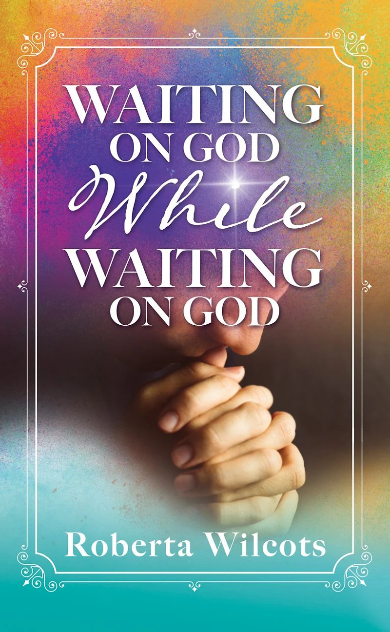 Waiting on God While