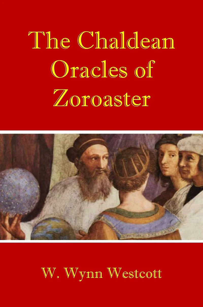 The Chaldean Oracles of Zoroaster