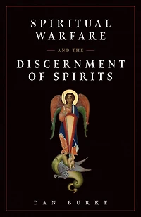 Spiritual Warfare and the Discernment of Spirits