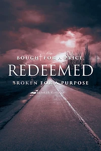 Redeemed: Bought for a Price, Broken Purpose