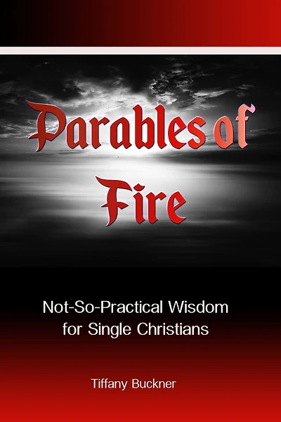 Parables of Fire