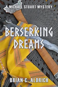 Berserking Dreams: A Michael Stuart Mystery