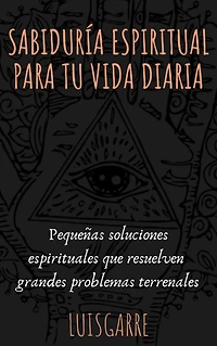Sabiduría Espiritual para tu Vida diaria.