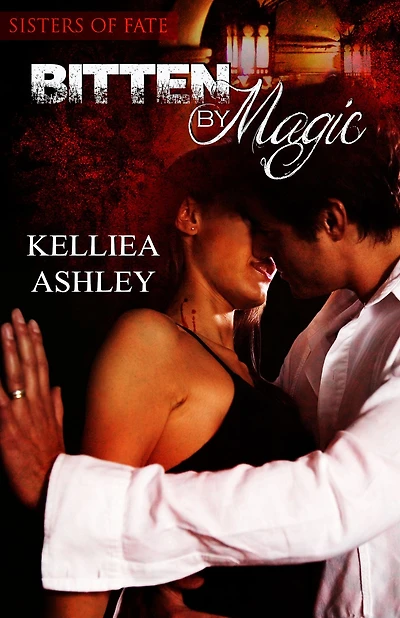 Bitten by Magic (Sisters of Fate, #2)