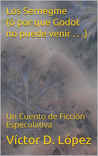 Los Sernegme (o por que Godot no puede venir . . .)