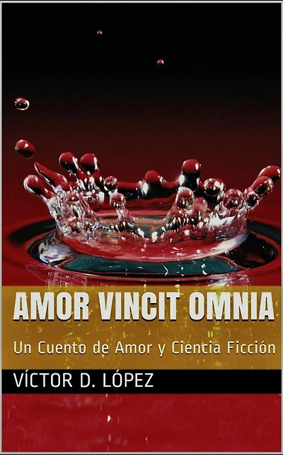 Amor Vincit Omnia (Cuentos de ciencia ficcion y ficcion especulativa, #7)