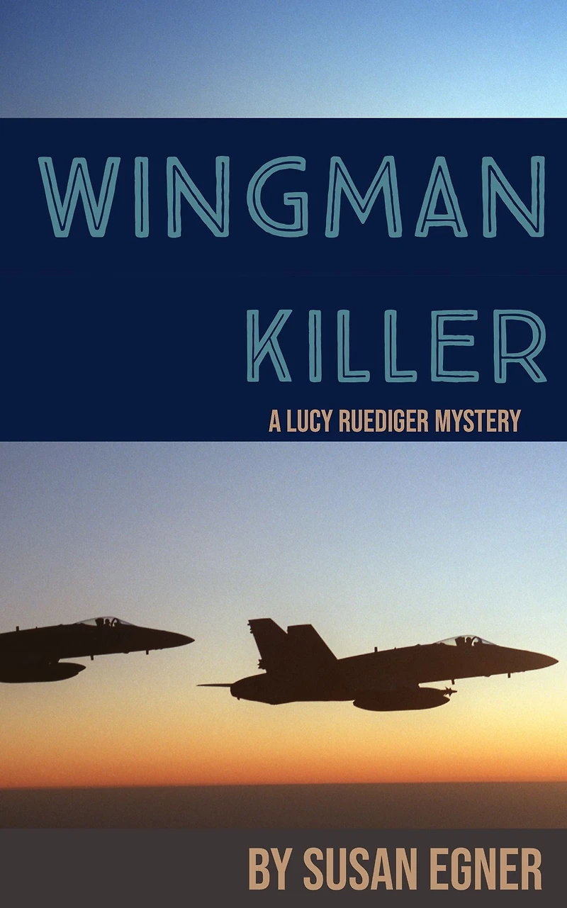 Wingman Killer (Lucy Ruediger Series, #2)