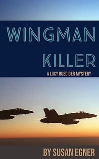 Wingman Killer (Lucy Ruediger Series, #2)