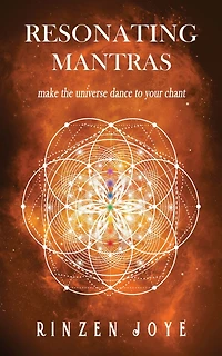 Resonating Mantras: Make the universe dance to your chant!