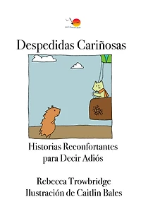 Despedidas Cariñosas: Historias Reconfortantes para Decir Adiós
