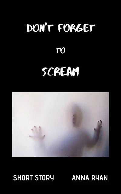 Don't Forget to Scream