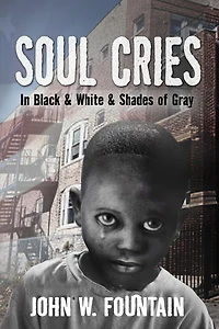 Soul Cries: In Black & White and Shades of Gray