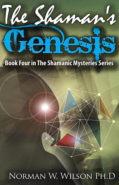 The Shaman's Genesis: Shamanic Mysteries Book 4