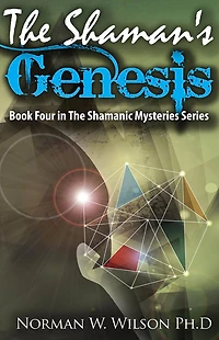 The Shaman's Genesis: Shamanic Mysteries Book 4