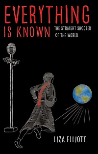 Everything Is Known: the Straight Shooter of World