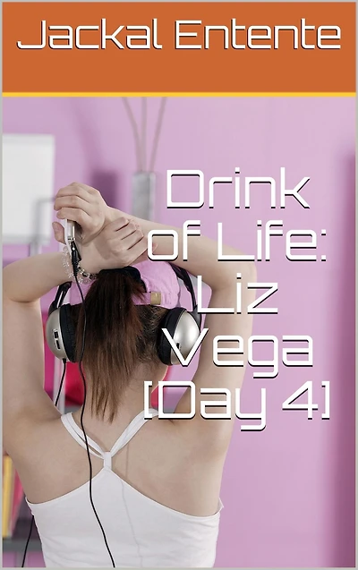 Drink of Life: Liz Vega [Day 3]