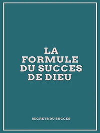 La Formule du Succès de Dieu