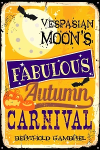 Vespasian Moon's Fabulous Autumn Carnival