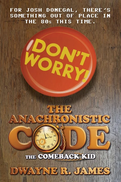 The Anachronistic Code, Book Two: The Comeback Kid