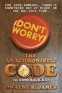 The Anachronistic Code, Book Two: The Comeback Kid