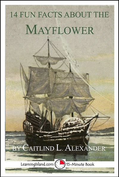 14 Fun Facts About the Mayflower