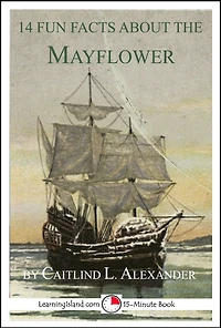 14 Fun Facts About the Mayflower