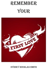 Remember Your First Love