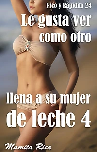 Le gusta ver como otro llena a su esposa de leche 4. Rico y Rapidito 24