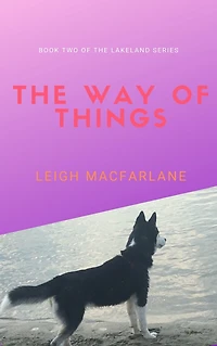 The Way of Things (Lakeland Things, #2)