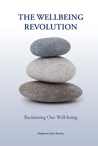 The Wellbeing Revolution; Reclaiming Our Wellbeing