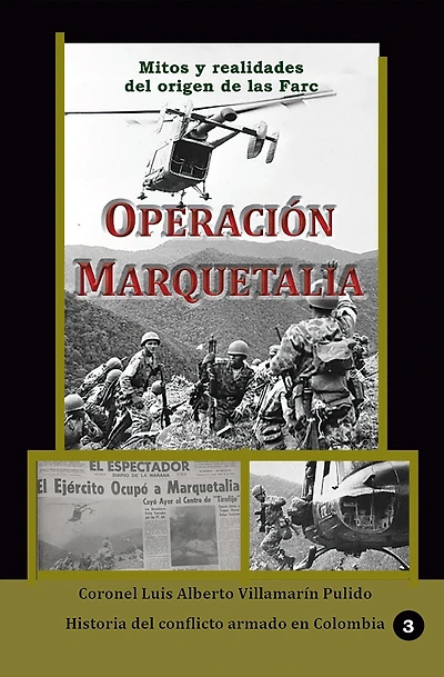 Operación Marquetalia: Mitos y realidades del origen de las Farc