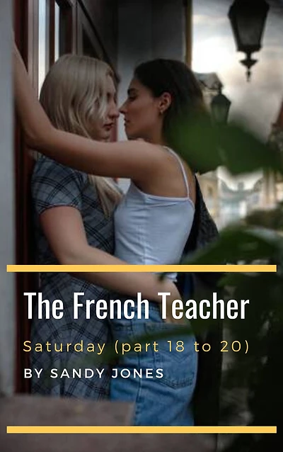The French Teacher - Saturday (Part 21 to 22)