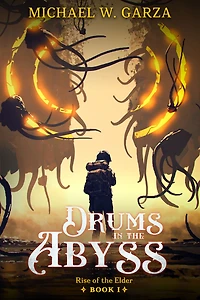 Drums the Abyss: Rise of Elder Book I