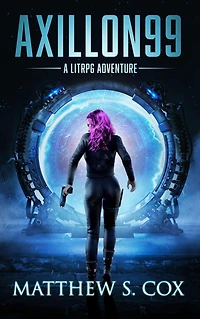 Axillon99: A LitRPG Novel