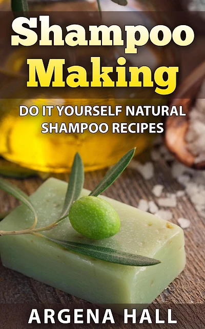 Shampoo Making: Do It Yourself Recipes