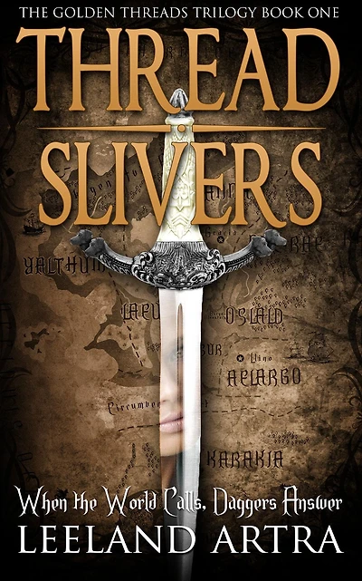 Thread Slivers (Ticca & Lebuin's original epic fantasy and science fiction adventure series, #1)