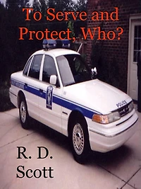 To Serve and Protect, Who?