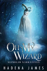 Oh My Wizard (Nephilim Narratives, #2)