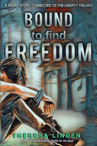 Bound to Find Freedom (Chasing Liberty trilogy, #0)