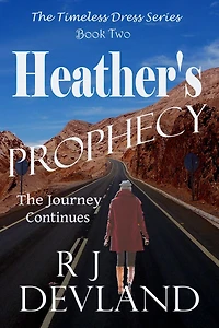 Heather's Prophecy (The Timeless Dress Series, #2)