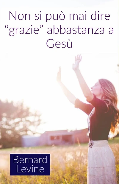 Non si può mai dire "grazie" abbastanza a Gesù